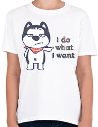 printfashion I do what i want - Gyerek póló - Fehér (2118752)