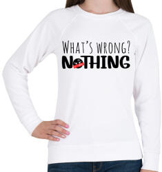 printfashion What's wrong? Nothing! - Női pulóver - Fehér (12041700)