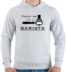 printfashion Trust Me I'm a BARISTA - Férfi kapucnis pulóver - Sport szürke (253886)