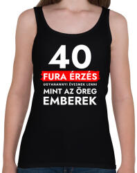printfashion 40 Fura érzés ugyanannyi évesnek lenni, mint az öreg emberek - 40. születésnapra - Női atléta - Fekete (12027674)