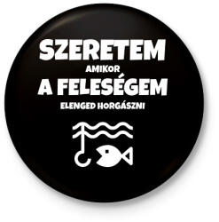 printfashion Szeretem, amikor a feleségem elenged horgászni - Kitűző, hűtőmágnes - Fekete (11497304)