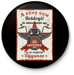 printfashion A pénz nem boldogít - Motoros minta - Kitűző, hűtőmágnes - Fekete (6364069)