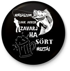 printfashion Horgászom csak akkor zavarj ha sört hoztál - Kitűző, hűtőmágnes - Fekete (4712439)