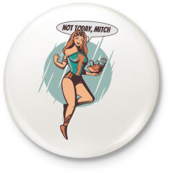 printfashion Not today Mitch - Kitűző, hűtőmágnes - Fehér (4087954)