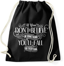 printfashion Ha nem hiszel valamiben, mindenben elbuksz - Sportzsák, Tornazsák - Fekete (53077)
