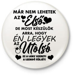 printfashion Én leszek az utolsó! - Kitűző, hűtőmágnes - Fehér (3398434)