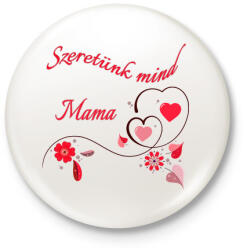 printfashion Szeretünk mind Mama - Kitűző, hűtőmágnes - Fehér (4829037)