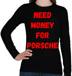 printfashion NEED MONEY FOR PORSCHE (P) - Női hosszú ujjú póló - Fekete (16245764)