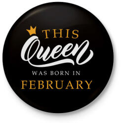 printfashion THIS QUEEN WAS BORN IN FEBRUARY - Kitűző, hűtőmágnes - Fekete (5493298)