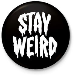 printfashion Stay Weird - Kitűző, hűtőmágnes - Fekete (3102261)