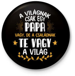 printfashion Te vagy a világ - Papa - Kitűző, hűtőmágnes - Fekete (11959882)