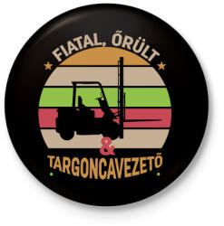 printfashion Fiatal, őrül és targoncavezető - Kitűző, hűtőmágnes - Fekete (13072729)