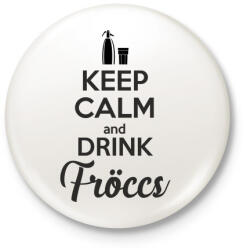 printfashion keep calm and drink fröccs - Kitűző, hűtőmágnes - Fehér (3077905)