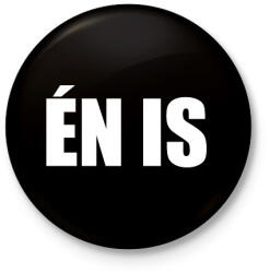 printfashion Én is - Kitűző, hűtőmágnes - Fekete (15667614)