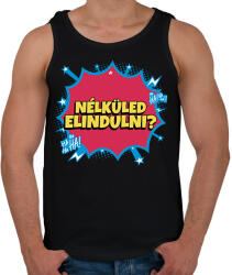 printfashion NÉLKÜLED ELINDULNI - Férfi atléta - Fekete (10912199)