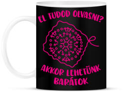 printfashion El tudod olvasni? Akkor lehetünk barátok - Bögre - Fekete (16534542)