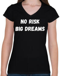 printfashion No risk big dreams - Női V-nyakú póló - Fekete (16115818)