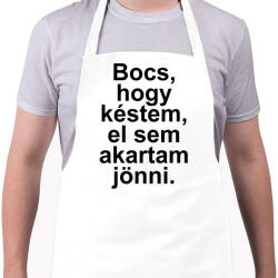 printfashion Bocs, hogy késtem, el sem akartam jönni - Kötény - Fehér (5675434)