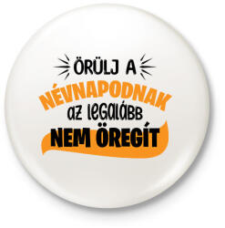 printfashion Örülj a névnapodnak - Kitűző, hűtőmágnes - Fehér (15724067)