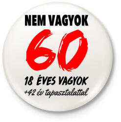 printfashion Nem vagyok 60! - Kitűző, hűtőmágnes - Fehér (3077891)