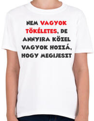 printfashion Nem vagyok tökéletes, de. . . - Gyerek póló - Fehér (7638567)