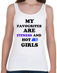 printfashion A kedvenceim a fitnessz és a jó júliusi születésű csajok - Női atléta - Fehér (1419255)