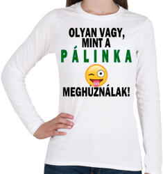 printfashion Olyan vagy, mint a pálinka! - Női hosszú ujjú póló - Fehér (2408064)