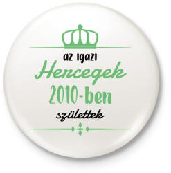 printfashion Az igazi hercegek - Évszámmal - Kitűző, hűtőmágnes - Fehér (7151852)