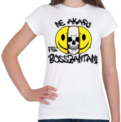printfashion Ne akarj - Női póló - Fehér (7522903)