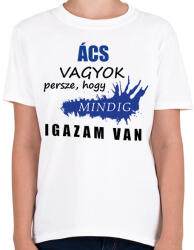 printfashion Ács vagyok. . . - Gyerek póló - Fehér (16281269)