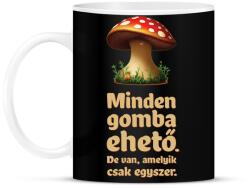 printfashion Minden gomba ehető - egyszer biztosan! - Bögre - Fekete (11725654)