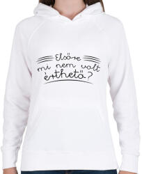 printfashion Mi nem volt érthető? - Női kapucnis pulóver - Fehér (7524539)
