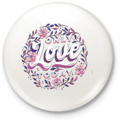 printfashion Valentin nap - Only love today - Kitűző, hűtőmágnes - Fehér (4312798)
