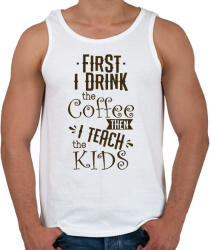 printfashion Előbb megiszom a kávét, aztán tanítom a gyerekeket - Férfi atléta - Fehér (1491129)