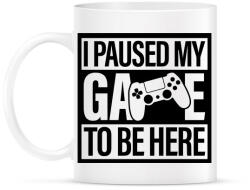 printfashion I Paused My Game To Be Here - Bögre - Fehér (4334139)