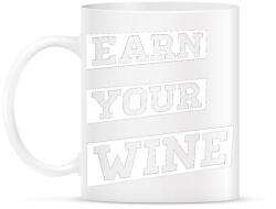 printfashion EARN YOUR WINE - Bögre - Fehér (788888)