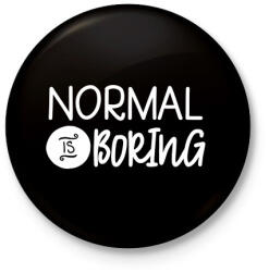printfashion normal is borring - Kitűző, hűtőmágnes - Fekete (3100979)