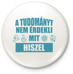 printfashion A tudomány nem érdekli - Kitűző, hűtőmágnes - Fehér (11947047)