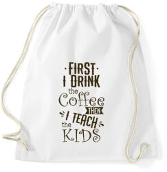 printfashion Előbb megiszom a kávét, aztán tanítom a gyerekeket - Sportzsák, Tornazsák - Fehér (1491248)