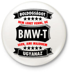 printfashion Boldogság = BMW - Kitűző, hűtőmágnes - Fehér (3089197)