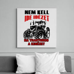 printfashion Nem kell ide idézet, ha traktoros a kinézet - Vászonkép - Fehér (16719610)