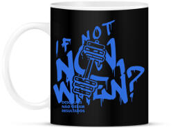 printfashion If Not Now When? - Bögre - Fekete (16825341)
