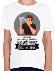printfashion Hűzz 10 lapot - Gyerek póló - Fehér (14940379)