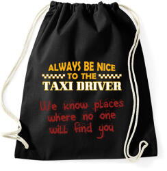 printfashion Be nice to the taxi driver - Sportzsák, Tornazsák - Fekete (7556066)