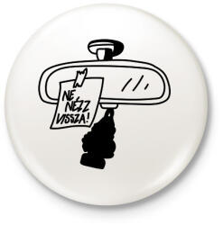 printfashion Ne nézz vissza - Kitűző, hűtőmágnes - Fehér (16296352)