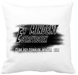 printfashion Én mindent észreveszek csak úgy csinálok, mintha nem - Párnahuzat, Díszpárnahuzat - Fehér (16540413)