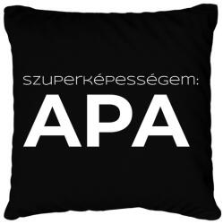 printfashion SZUPERKÉPESSÉGEM APA - Párnahuzat, Díszpárnahuzat - Fekete (11503632)