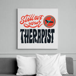 printfashion Terapeuta - nem vagyok a terapeutád - Vászonkép - Fehér (6638878)