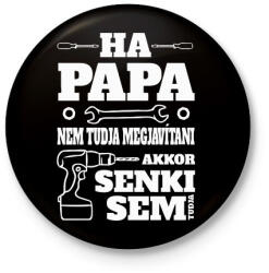printfashion Ha papa nem tudja - Kitűző, hűtőmágnes - Fekete (3092553)