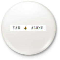 printfashion Far alone - Kitűző, hűtőmágnes - Fehér (3090145)